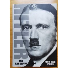 Ian Kershaw: Hitler I-II. (Hybris, Nemezis)
