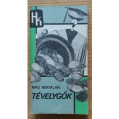 Mág Bertalan: Tévelygők (Első kiadás!)