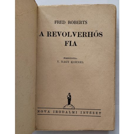 Roberts, Fred: A revolverhős fia (Nova Kalandos regényei 51.)