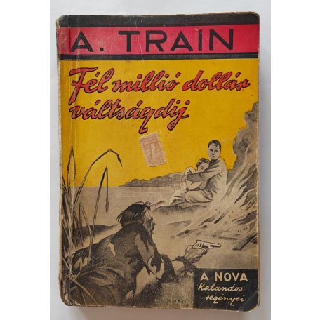 Train, Arthur: Félmillió dollár váltságdíj (Nova Kalandos regényei 84.)