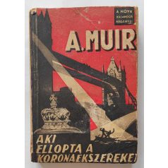   Muir, Augustus: Aki ellopta a koronaékszereket (Nova Kalandos regényei 188.)