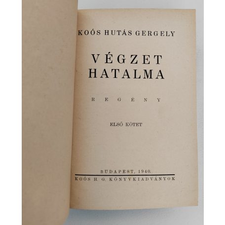 Koós Hutás Gergely: Végzet hatalma I-III. (egybekötve) (Dedikált)