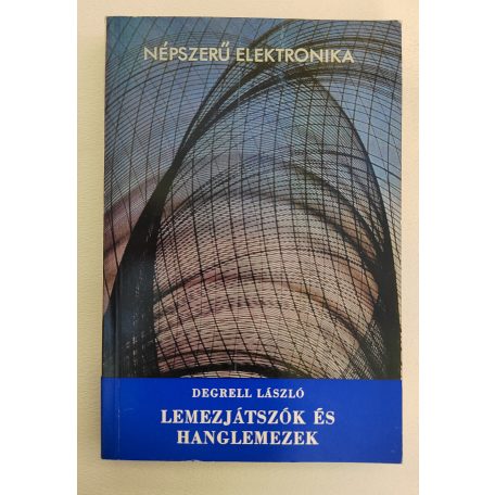 Degrell László: Lemezjátszók és hanglemezek