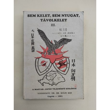 Kulin Bán, Dr. (szerk.): Sem Kelet, sem Nyugat, Távolkelet III.