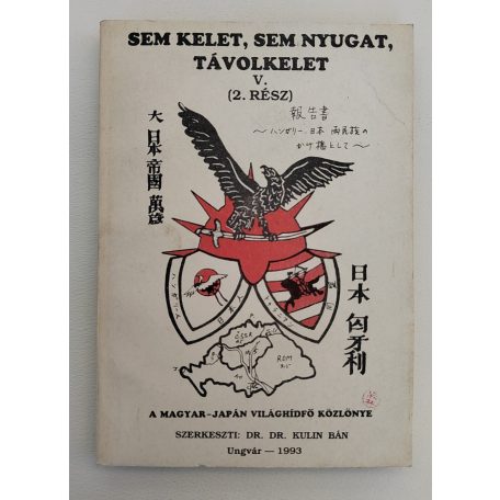 Kulin Bán, Dr. (szerk.): Sem Kelet, sem Nyugat, Távolkelet V. - 2. rész
