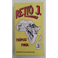   Rejtő Jenő (P. Howard): Trópusi pokol (Szórakoztató Regénytár)