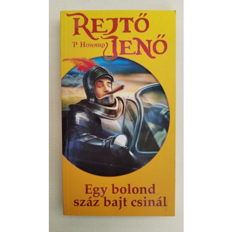 Rejtő Jenő (P. Howard): Egy bolond száz bajt csinál 