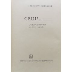 Széchényi Zsigmond: Csui!... Afrikai vadásznapló 