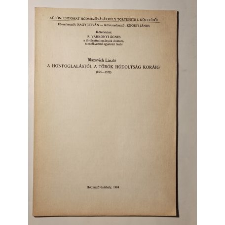 Blazovich László: A honfoglalástól a török hódoltság koráig (895-1552) (Dedikált)