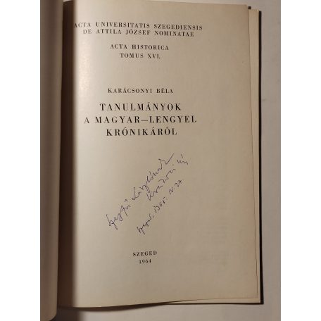 Karácsonyi Béla (szerk.): Tanulmányok a magyar-lengyel krónikáról (Dedikált)