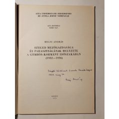   Hegyi Andárs: Szeged mezőgazdasága és parasztságának helyzete a Gömbös-kormány időszakában (1932-1936) (Dedikált)
