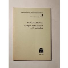   Marjanucz László: A szegedi zsidó családok a 19. században (Dedikált)