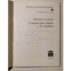   Marjanucz László: A szegedi zsidó családok a 19. században (Dedikált)