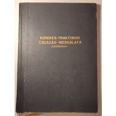   Janik József: Kerekes-traktorok csuszás-vizsgálata (Kandidátusi értekezés, 1958)
