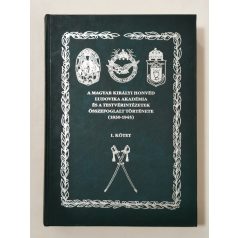   Rada Tibor: A Magyar Királyi Honvéd Ludovika Akadémia és a testvérintézetek összefoglalt története I. (1830-1945)