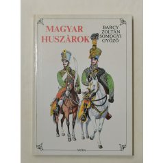Barcy Zoltán – Somogyi Győző: Magyar huszárok