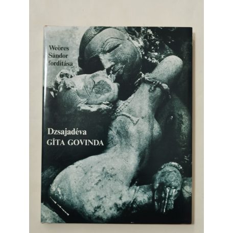Dzsajadéva: Gíta Govinda - Pásztorének - Weöres Sándor fordítása