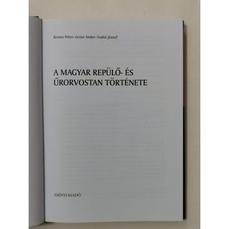 Remes Péter, Dr. - Grósz Andor, Dr. - Szabó József, Dr.: A magyar repülő- és űrorvostan története