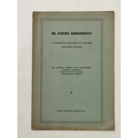 Chalupetzky Ferenc (szerk.): Dr. Aljechin sakkszemlélete