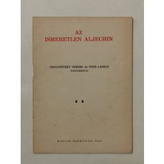 Chalupetzky Ferenc - Tóth László: Az ismeretlen Aljechin 