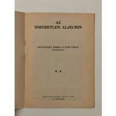 Chalupetzky Ferenc - Tóth László: Az ismeretlen Aljechin 