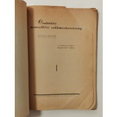   Centenáris nemzetközi sakkmesterverseny. Kossa István előszavával. A játszmákat elemezte Maróczy Géza.