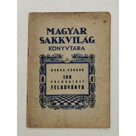 Boros Sándor 100 válogatott feladványa (Magyar Sakkvilág Könyvtára VIII.)