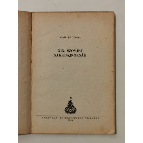 Flórián Tibor: A XIX. szovjet sakkbajnokság (A magyar sakkélet könyvei 6.)