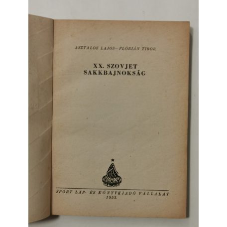 Asztalos Lajos - Flórián Tibor: A XX. szovjet sakkbajnokság (A magyar sakkélet könyvei 8.)
