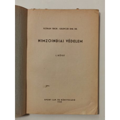 Flórián Tibor - Gelenczei Emil, Dr.: Nimzoindiai védelem I-II.