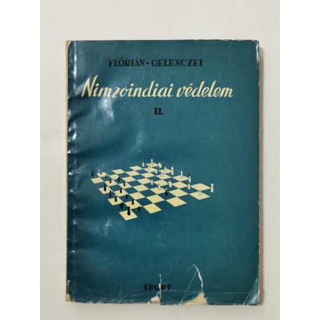 Flórián Tibor - Gelenczei Emil, Dr.: Nimzoindiai védelem I-II.