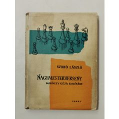   Szabó László, Dr.: Nagymesterverseny Maróczy Géza emlékére