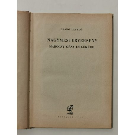 Szabó László, Dr.: Nagymesterverseny Maróczy Géza emlékére