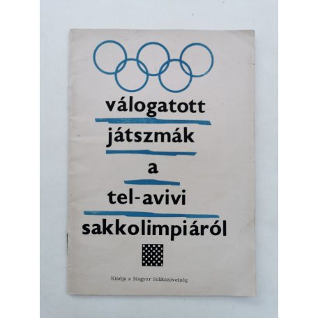 Válogatott játszmák a tel-avivi sakkolimpiáról