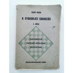 Bedő Ödön: A gyakorlati sakkozás I. rész
