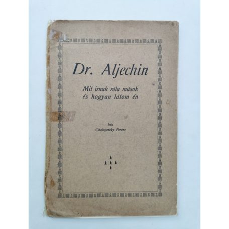 Chalupetzky Ferenc: Dr. Aljechin