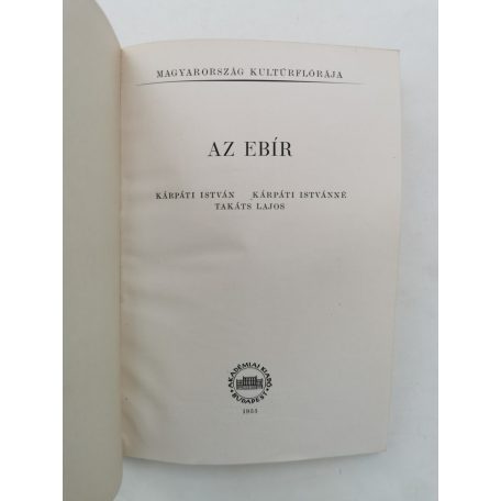 Kárpáti István - Kárpáti Istvánné - Takáts Lajos: Az ebír és a baltacim