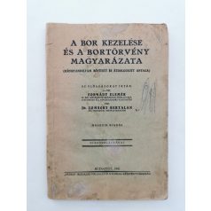   Fornády Elemér - Zombory Bertalan, Dr.: A bor kezelése és a bortörvény magyarázata