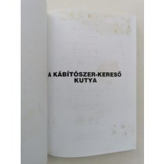 Szinák János, Dr. (szerk.): A kábítószer-kereső kutya