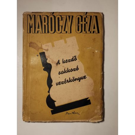 Maróczy Géza: A kezdő sakkozó vezérkönyve (1. kiadás)