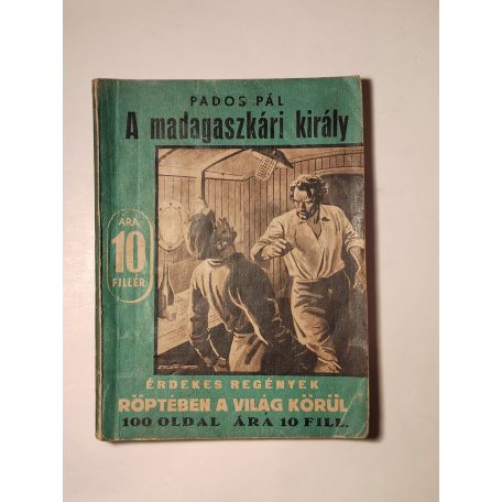 Pados Pál: A madagaszkári király (Érdekes Regények 6.)