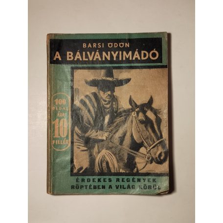 Barsi Ödön: A bálványimádó (Érdekes Regények 18.)