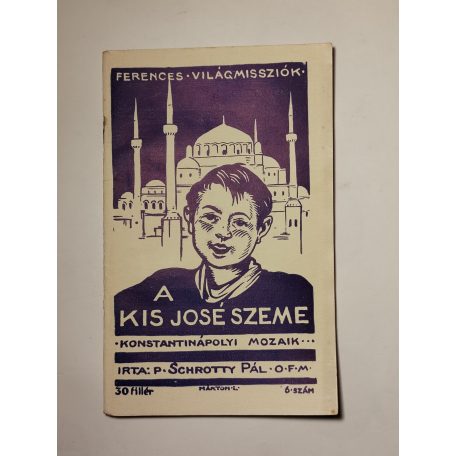 Schrotty Pál: A kis José szeme (Ferences Világmissziók 6.)