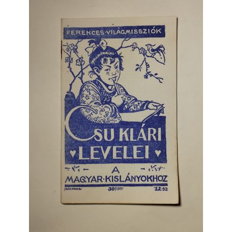 Csu Klári: Kínai levelek a magyar kislányokhoz (Ferences Világmissziók 12.)
