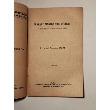 Hajnal Ágoston: Magyar áldozat Kína oltárán (Ferences Világmissziók 16-17.)