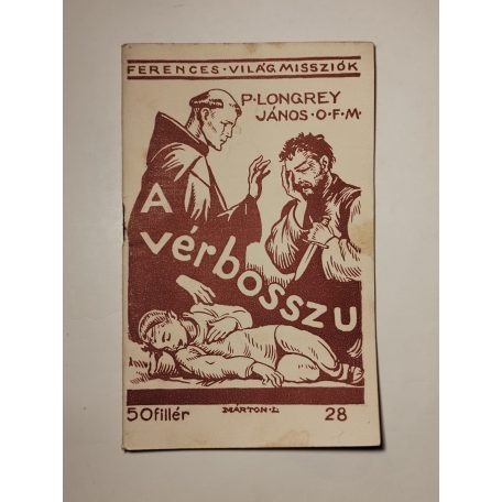 Longrey István (János): Vérbosszú (Ferences Világmissziók 28.)