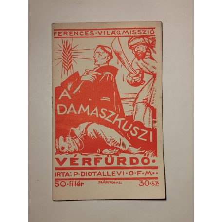 P. Diotallevi: A damaszkuszi vérfürdő (Ferences Világmissziók 30.)