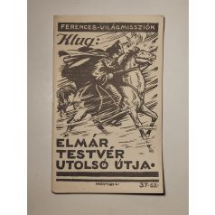   Klug: Elmár testvér utolsó útja (Ferences Világmissziók 37.)