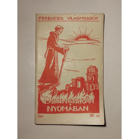 Dzsingizkán nyomában (Ferences Világmissziók 38.)