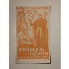  Schmitt Szolán: Indiánok között (Ferences Világmissziók 40.)